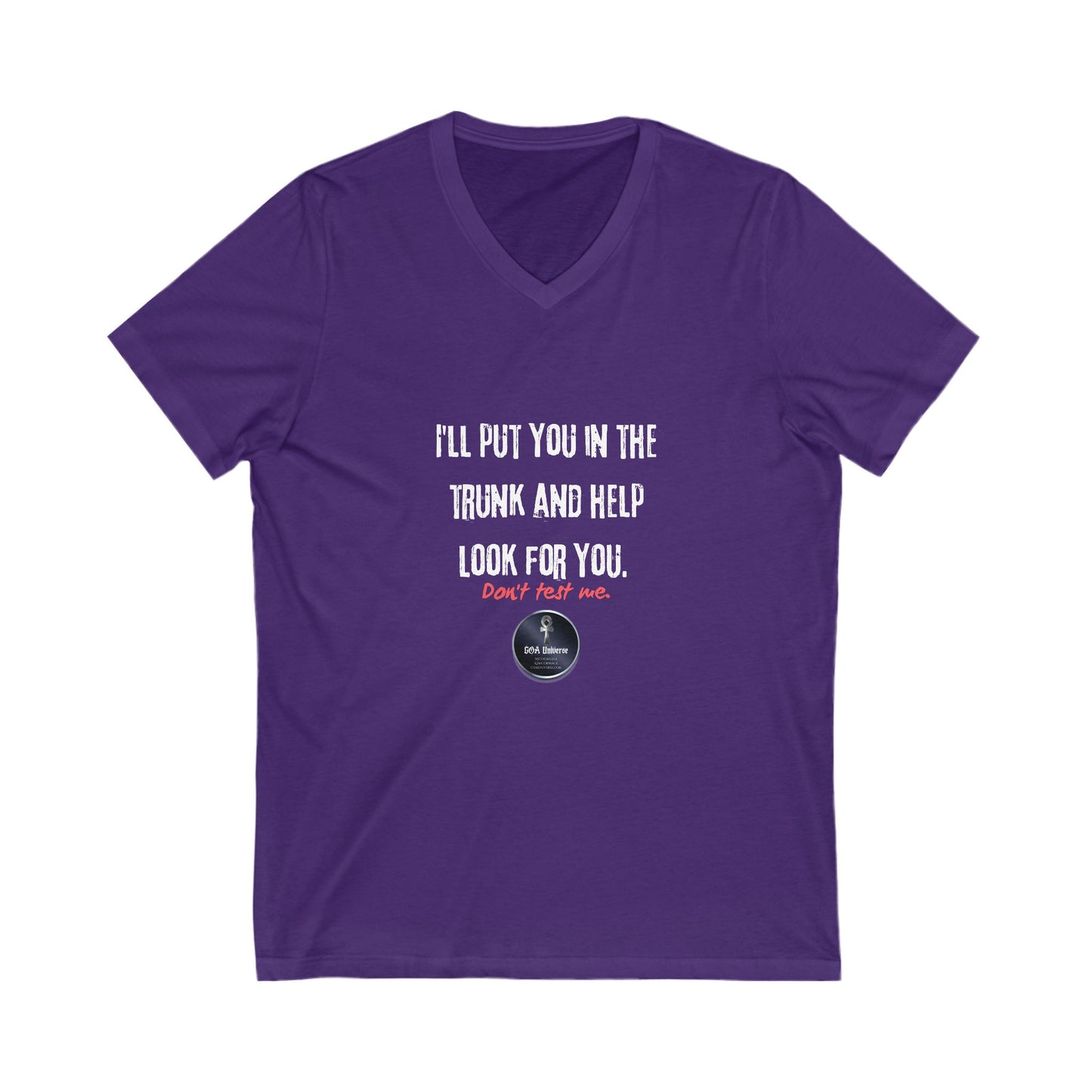 Funny V-Neck Tee: 'I'll Put You in the Trunk and Help Look for You'