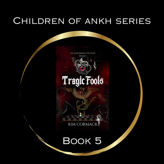 Tragic Fools, Children Of Ankh Series, Book 5